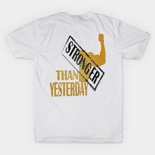 stronger than yesterday T-Shirt